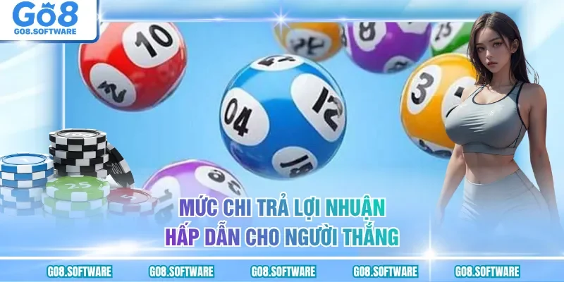 Mức chi trả lợi nhuận hấp dẫn cho người thắng