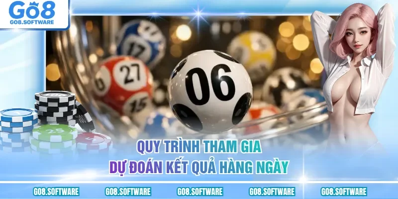 Quy trình tham gia dự đoán kết quả hàng ngày